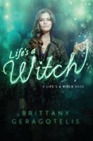 Life's A Witch 1442466553 Book Cover