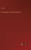 The Privateer: A Metrical Romance 1120039495 Book Cover