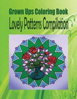 Grown Ups Coloring Book Lovely Patterns Compilation 1534726233 Book Cover