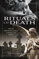 Rituals of Death: From Prehistoric Times to Now 1399098373 Book Cover