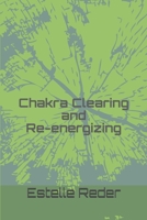 Chakra Clearing and Re-Energizing 1072829274 Book Cover