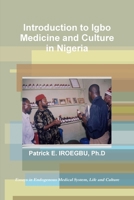 Introduction to Igbo Medicine and Culture in Nigeria 0557263115 Book Cover