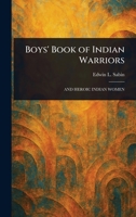 Boys' Book of Indian Warriors 1023376806 Book Cover