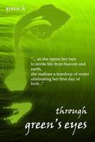 Through Green's Eyes 1452863083 Book Cover