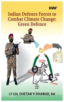 Indian Defence Forces to Combat Climate Change: Green Defence B0H769QCRP Book Cover