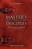 The Master's Questions to His Disciples (Classic Reprint) 1554525365 Book Cover