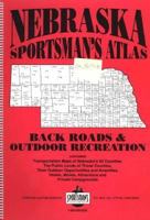 Nebraska Sportsman's Atlas: Backroads and Outdoor Recreation 1564646866 Book Cover