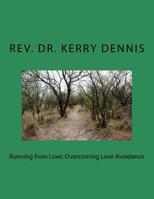 Running from Love: Overcoming Love Avoidance 1530870720 Book Cover