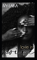 Love in Noire: A Novelette B08C94NCWL Book Cover