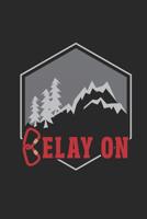 Belay On: Funny Blank Lined Journal Notebook, 120 Pages, Soft Matte Cover, 6 x 9 1094747734 Book Cover