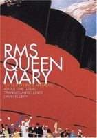 RMS QUEEN MARY: 101 Questions and Answers About the Great Transatlantic Liner 147299311X Book Cover