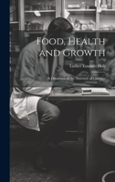 Food, Health and Growth: A Discussion of the Nutrition of Children 1022521934 Book Cover