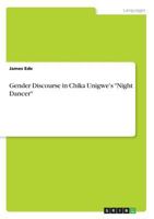 Gender Discourse in Chika Unigwe's Night Dancer 3668884609 Book Cover