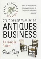 Starting & Running an Antiques Business (Small Business Start-ups) 1857038347 Book Cover