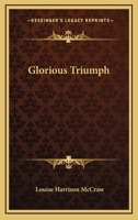 Glorious Triumph 1430487275 Book Cover