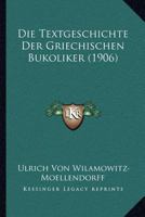 Die Textgeschichte Der Griechischen Bukoliker... 1279025689 Book Cover