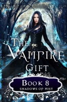 The Vampire Gift 8: Shadows of Mist B088BD9MV2 Book Cover