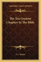 The Ten Greatest Chapters In The Bible 143258295X Book Cover