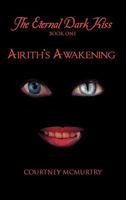 The Eternal Dark Kiss: Book One Airith's Awakening 1426951442 Book Cover