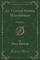 An United States Midshipman: Philippines 1331032458 Book Cover