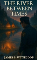 The River Between Times 1970577258 Book Cover