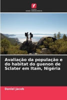 Avaliação da população e do habitat do guenon de Sclater em Itam, Nigéria (Portuguese Edition) 6202779969 Book Cover
