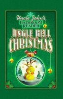 Uncle John's Bathroom Reader Jingle Bell Christmas (Uncle John's Bathroom Reader)