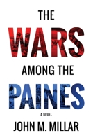 The Wars Among the Paines 1646630629 Book Cover