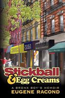 Stickball and Egg Creams: A Bronx Boy's Memoir 0595475175 Book Cover