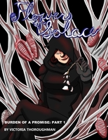 Flowers of Solace: the Burden of a Promise part 1 1088128610 Book Cover