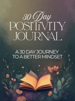 30 Days of Positivity Journal 1734580356 Book Cover