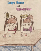 Leggy Bones and Squeak Box B0BNKFJQ4B Book Cover