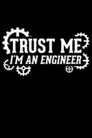 Trust Me I'm An Engineer: Lined A5 Notebook for Engineer Journal 1697924867 Book Cover