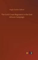 The Gold Coast Regiment in the East African Campaign 935608176X Book Cover