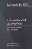 Conscience and Its Problems: An Introduction to Casuistry (Library of Theological Ethics) 0664255787 Book Cover