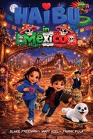 Haibu in Mexico (Haibu series) 158270984X Book Cover