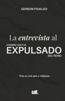 La entrevista al hombre que fue expulsado del Reino B0F5YXF29X Book Cover