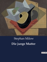 Die junge Mutter B0C1FBCN68 Book Cover