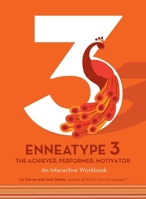 Enneatype 3: The Achiever, Performer, Motivator: An Interactive Workbook 0760377871 Book Cover