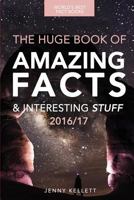 Fact Book: The Huge Book of Amazing Facts and Interesting Stuff: Best Fact Book 2016/17 1539002462 Book Cover