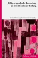 Ethisch-Moralische Kompetenz ALS Teil Öffentlicher Bildung: Der Berliner Ansatz Zur Konstruktion Und Erhebung Ethisch-Moralischer Kompetenzniveaus Im 3506785966 Book Cover