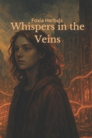 Whispers in the Veins B0FP8XKNM4 Book Cover