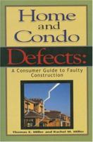 Home and Condo Defects: A Consumer Guide to Faulty Construction 0929765834 Book Cover