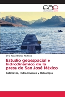 Estudio geoespacial e hidrodinámico de la presa de San José México 6200028737 Book Cover