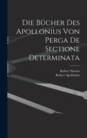 Die Bücher des Apollonius von Perga de sectione determinata 1018463615 Book Cover