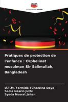 Pratiques de protection de l'enfance: Orphelinat musulman Sir Salimullah, Bangladesh 6209377920 Book Cover