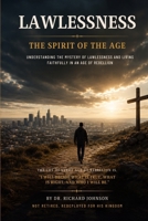 LAWLESSNESS: The Spirit of the Age (Hope House Legacy Series) B0HCZNHNC6 Book Cover