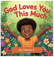 God Loves You This Much B0G75Y112H Book Cover