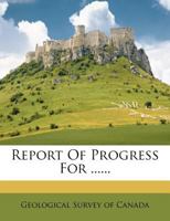 Report of Progress for ... 1022416154 Book Cover