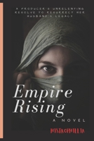 Empire Rising: A Producer's Unrelenting Resolve to Resurrect Her Husband's Legacy B0CS649HN1 Book Cover